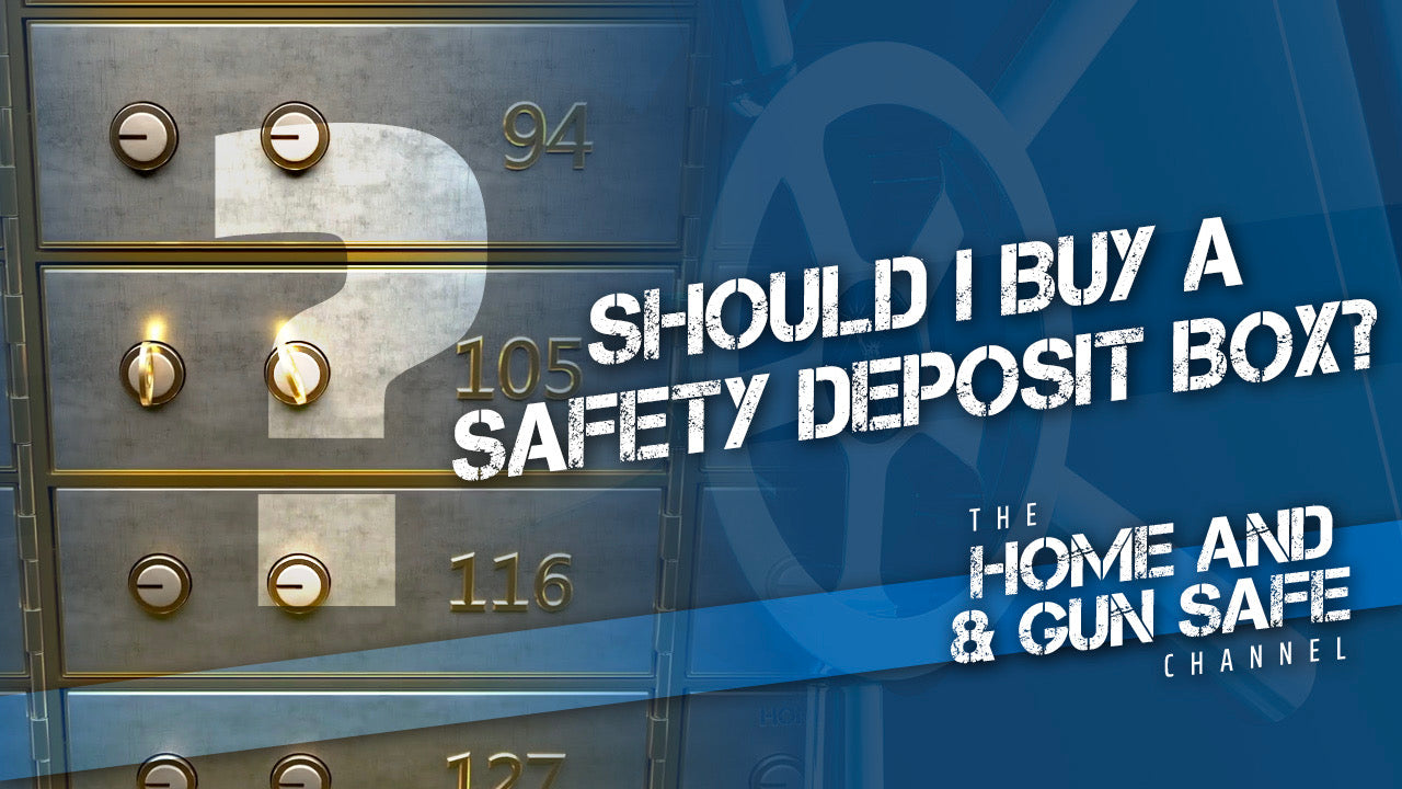 Should I Get a Safety Deposit Box or a Safe?