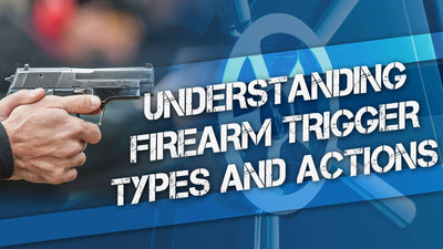 Understanding Different Firearm Trigger Types and Actions