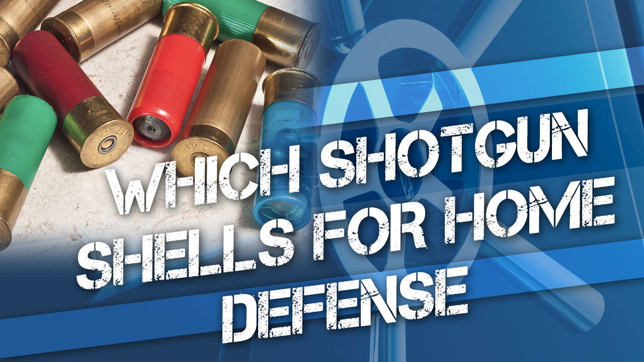 Which Shotgun Shells for Home Defense