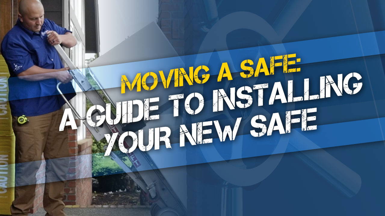 Moving a Safe: A Guide to Installing Your New Safe