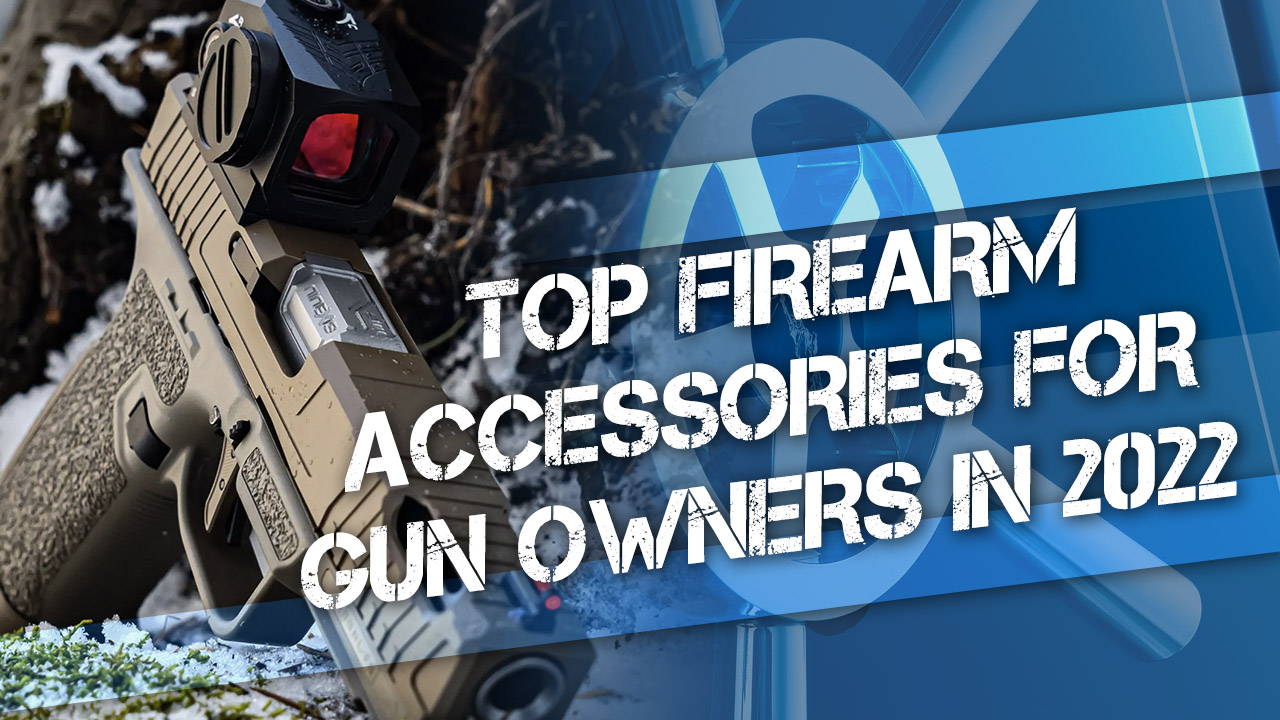 Top Firearm Accessories for Gun Owners in 2022