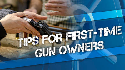 Tips for First-Time Gun Owners